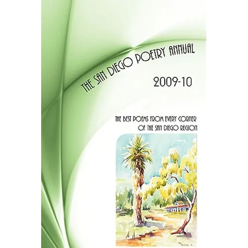 San Diego Poetry Annual -- 2009-10: The Best Poems From Every Corner Of The San Diego Region
