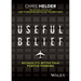 Useful Belief: Because It's Better Than Positive Thinking