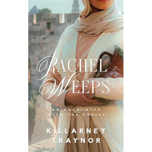 Rachel Weeps: An Encounter with the Christ
