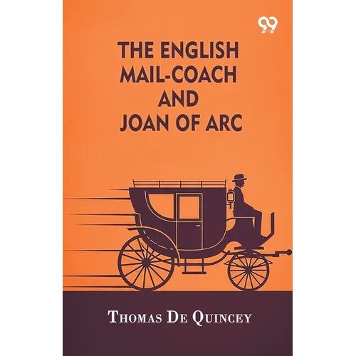 The English Mail-Coach And Joan Of Arc