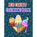 Ice Cream Coloring Book: Premium Ice cream Coloring Book for Relaxation And Fun Drawing. 50 Fun Designs to Color.