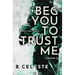 Beg You to Trust Me
