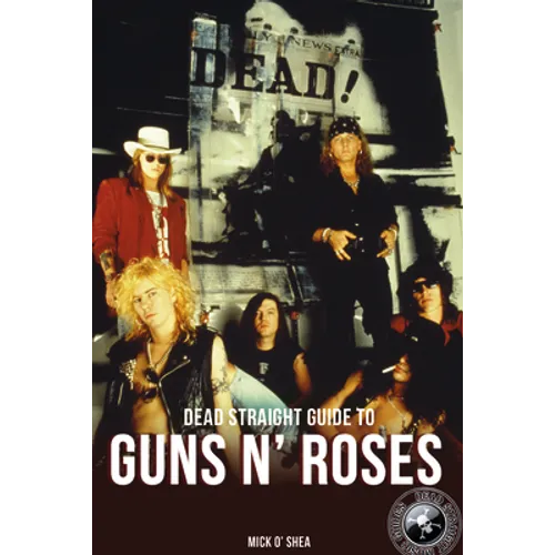Dead Straight Guide to Guns 'n' Roses