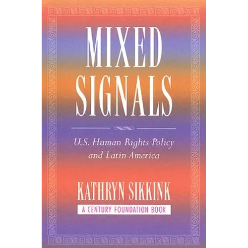 Mixed Signals: U.S. Human Rights Policy and Latin America