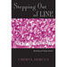 Stepping Out of Line: Becoming and Being a Feminist