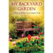 My Backyard Garden: A Memoir of How Love Conquers Grief