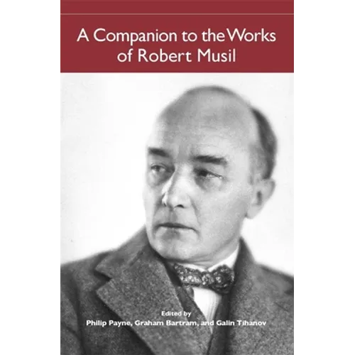 A Companion to the Works of Robert Musil