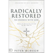 Radically Restored to Oneness with God: Embrace the Relationship with God You Were Made for