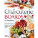 The Charcuterie Boards for Beginners: Delicious and Eye-Catching Boards for All Occasions Simple Steps to Inspire and Impress Your Guests