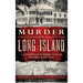Murder on Long Island: A Nineteenth-Century Tale of Tragedy & Revenge