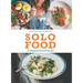 Solo Food: 72 Recipes for You Alone
