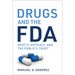 Drugs and the FDA: Safety, Efficacy, and the Public's Trust