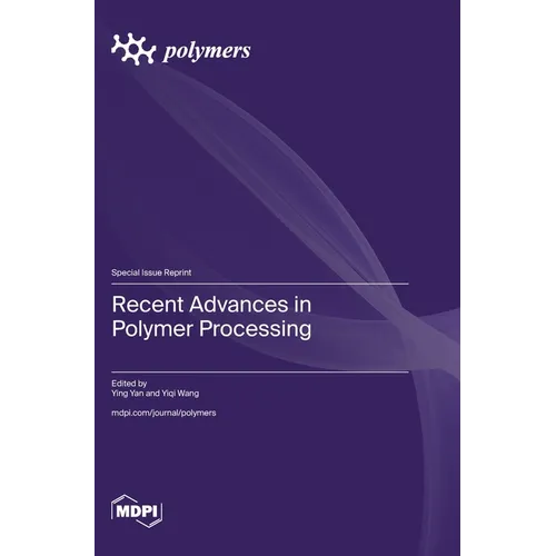 Recent Advances in Polymer Processing