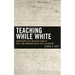 Teaching While White: Addressing the Intersections of Race and Immigration in the Classroom