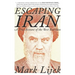 Escaping Iran: A True Account of the Best Bad Idea