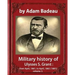 Military history of Ulysses S. Grant, by Adam Badeau volume 1: Military history of Ulysses S. Grant: from April, 1861, to April, 1865 (1881)