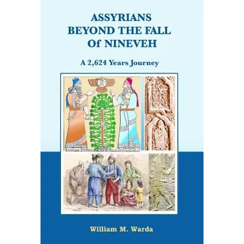 Assyrians Beyond the Fall of Nineveh: A 2,624 Years Journey