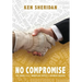 No Compromise: The Truth About Workplace Safety and Business Success