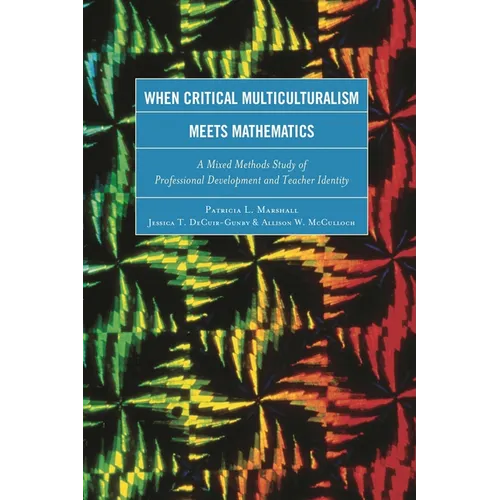 When Critical Multiculturalism Meets Mathematics: A Mixed Methods Study of Professional Development and Teacher Identity