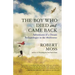The Boy Who Died and Came Back: Adventures of a Dream Archaeologist in the Multiverse