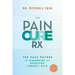 The Pain Cure Rx: The Yass Method for Diagnosing and Resolving Chronic Pain