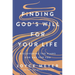 Finding God's Will for Your Life: Discovering the Plans God Has for You