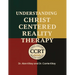 Understanding Christ Centered Reality Therapy