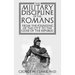 The Military Discipline of the Romans from the Founding of the City to the Close of the Republic