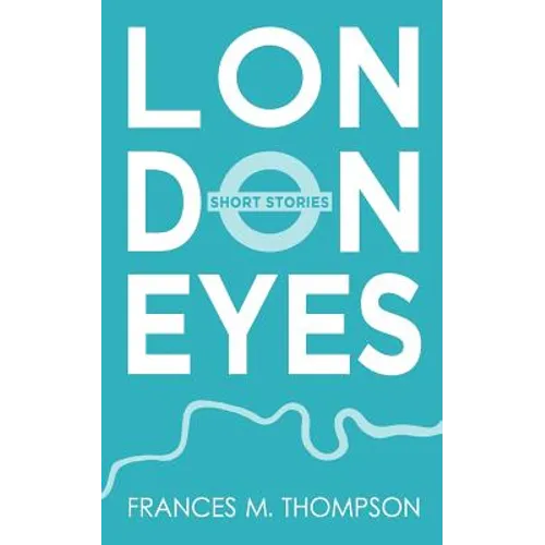London Eyes: Short Stories