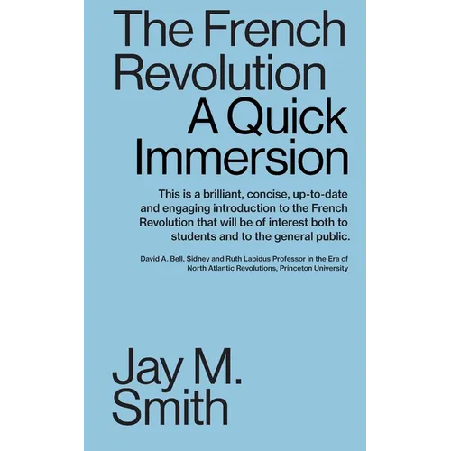 The French Revolution: A Quick Immersion