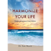 Harmonize Your Life: Finding Alignment From Within
