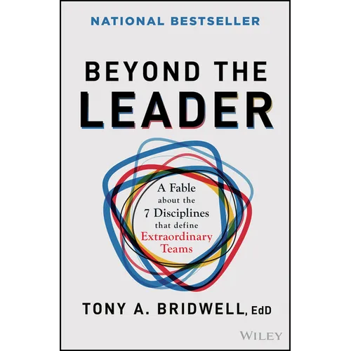 Beyond the Leader: A Fable about the 7 Disciplines That Define Extraordinary Teams