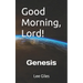 Good Morning, Lord!: Genesis