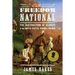 Freedom National: The Destruction of Slavery in the United States, 1861-1865
