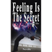 Feeling Is The Secret, Revised Edition