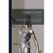 Corpus Juris: Being A Complete And Systematic Statement Of The Whole Body Of The Law As Embodied In And Developed By All Reported Decisions; Volume 9