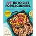 Easy Keto Diet for Beginners: A Complete Guide with Recipes, Weekly Meal Plans, and Exercises to Kick-Start the Ketogenic Lifestyle