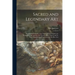 Sacred and Legendary Art: Containing Legends of the Angels and Archangels, the Evangelists, the Apostles, the Doctors of the Church and St. Mary