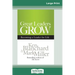 Great Leaders Grow: Becoming a Leader for Life (16pt Large Print Edition)