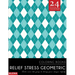 Relief Stress Geometric Coloring Books: Stress relief coloring books for adults with 24 Stunning Geometric Grayscale Images