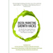 Digital Marketing Growth Hacks: The World's Best Digital Marketers Share Insights on How They Grew Their Businesses with Digital