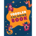 Toddler Coloring Book: Fun Coloring Books for Toddlers & Kids Ages 2, 3, 4 & 5