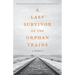 A Last Survivor of the Orphan Trains: A Memoir