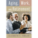Aging, Work, and Retirement