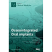 Osseointegrated Oral implants: Mechanisms of Implant Anchorage, Threats and Long-Term Survival Rates