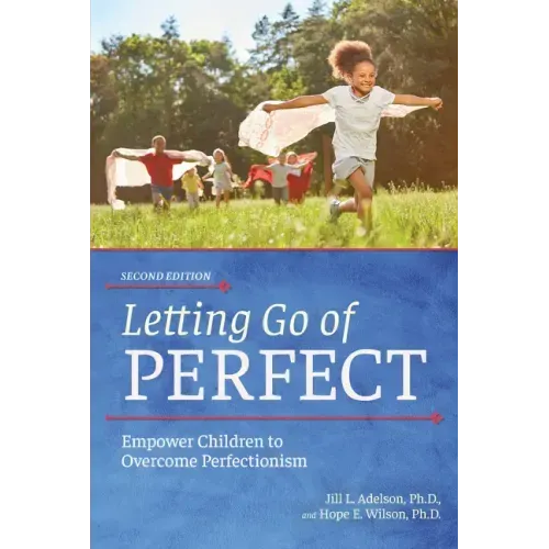 Letting Go of Perfect: Empower Children to Overcome Perfectionism