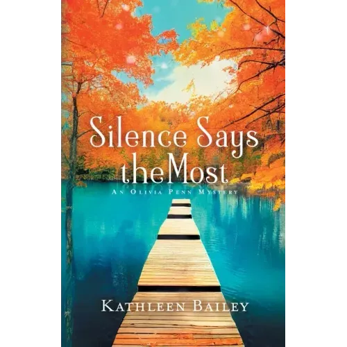 Silence Says the Most: An Olivia Penn Mystery