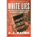 White Lies: The Double Life of Walter F. White and America's Darkest Secret