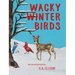 Wacky Winter Birds