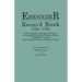 Ebenezer Record Book, 1754-1781. Births, Baptisms, Marriages and Burials of Jerusalem Evangelical Lutheran Church of Effingham, Georgia, More Commonly